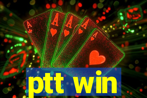 ptt win